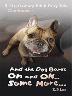 cover image of And the Dog Barks On and ON... Some More...